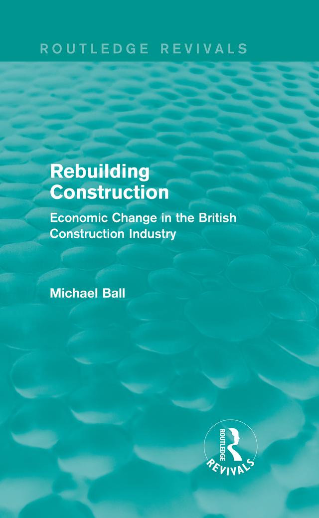 Rebuilding Construction (Routledge Revivals) by Michael Ball