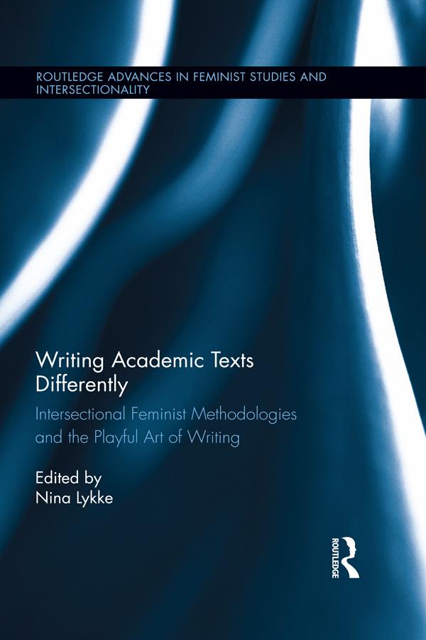 Writing Academic Texts Differently by Nina Lykke