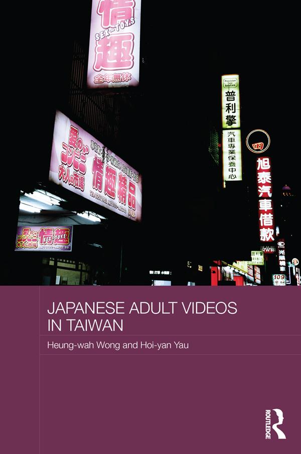 Japanese Adult Videos in Taiwan by Heung-Wah Wong, Hoi-yan Yau
