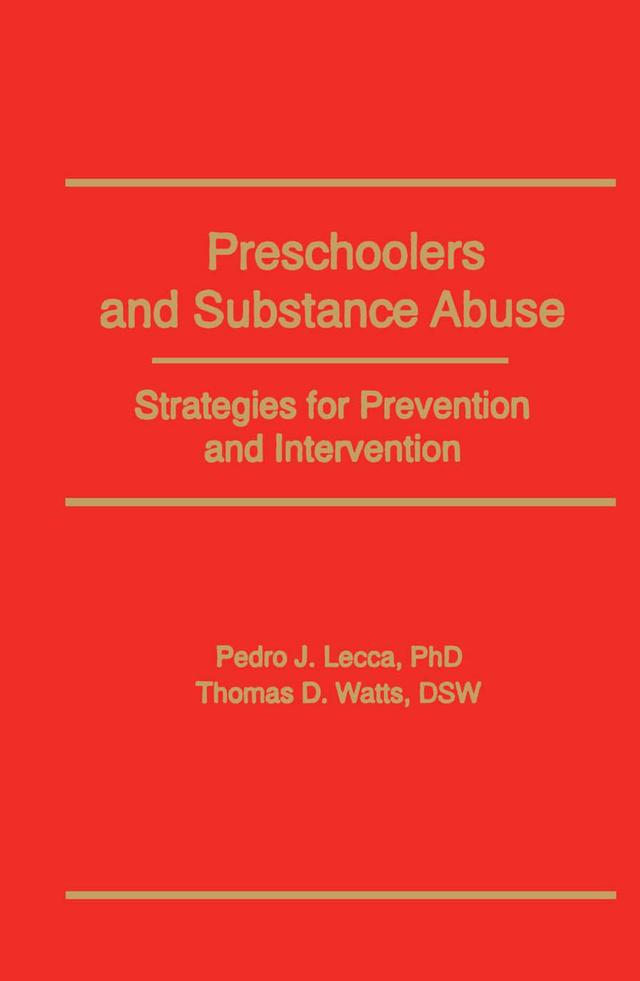 Preschoolers and Substance Abuse by Bruce Carruth, Pedro J Lecca, Thomas D Watts