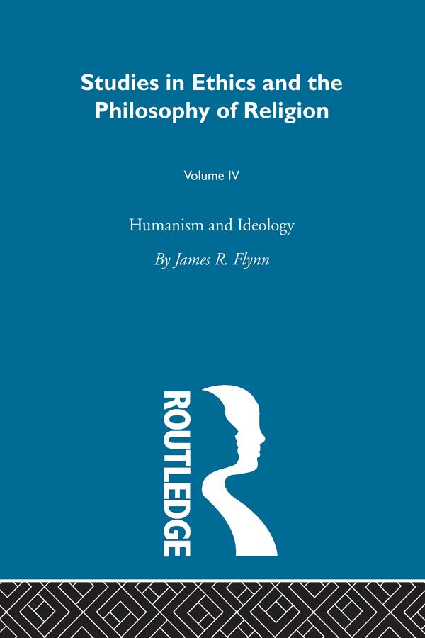 Humanism & Ideology Vol 4 by James R. Flynn