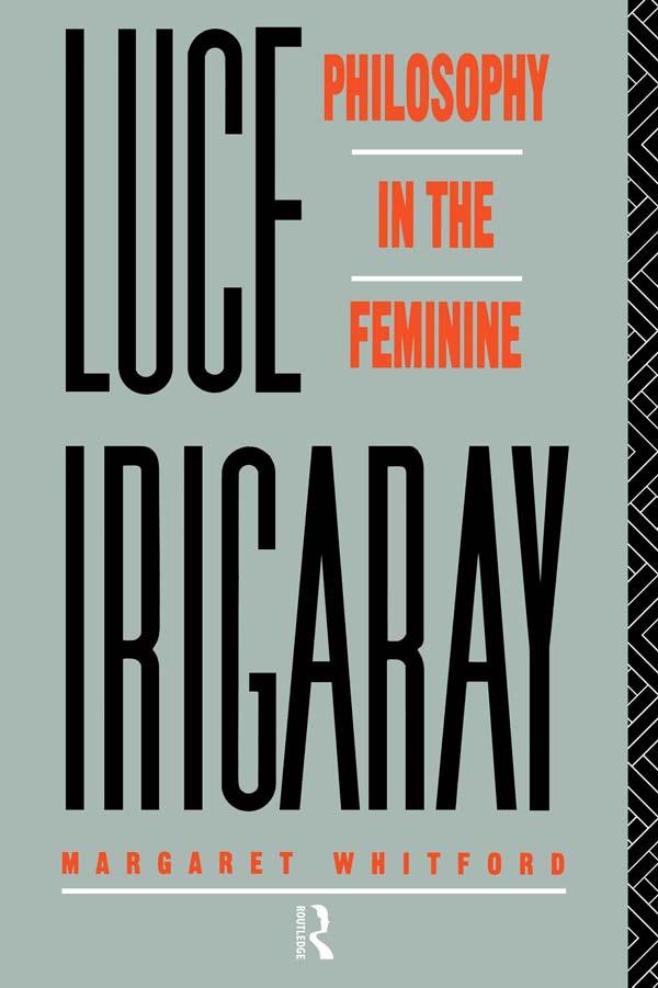 Luce Irigaray by Margaret Whitford
