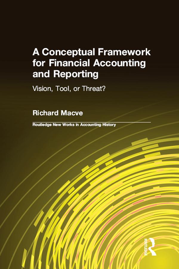 A Conceptual Framework for Financial Accounting and Reporting by Richard Macve