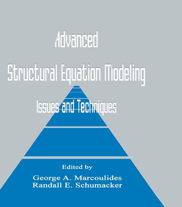 Advanced Structural Equation Modeling by George A. Marcoulides, Randall E. Schumacker