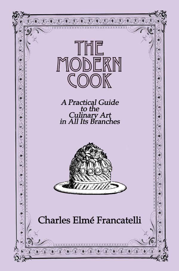 The Modern Cook by Charles Elme Francatelli