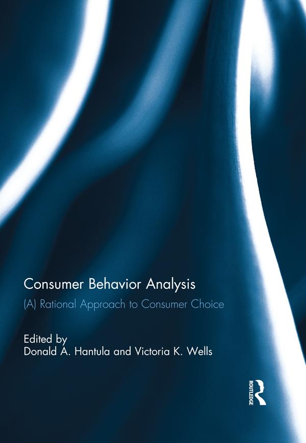 Consumer Behavior Analysis by Donald A. Hantula, Victoria K. Wells