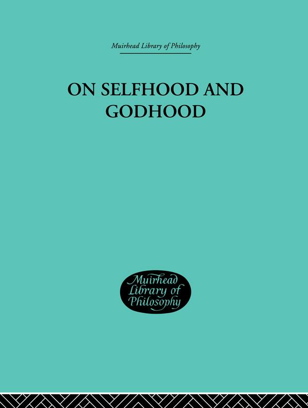 On Selfhood and Godhood by C A Campbell