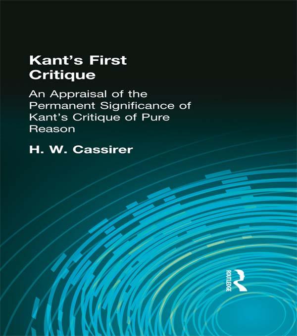 Kant's First Critique by H W Cassirer