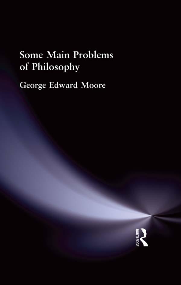 Some Main Problems of Philosophy by George Edward Moore