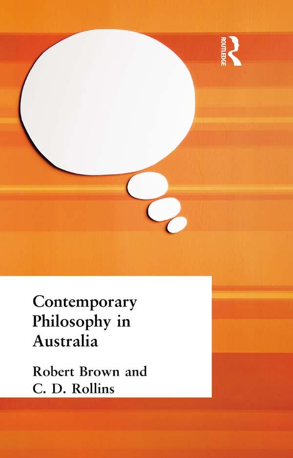 Contemporary Philosophy in Australia by Robert and Rollins Brown