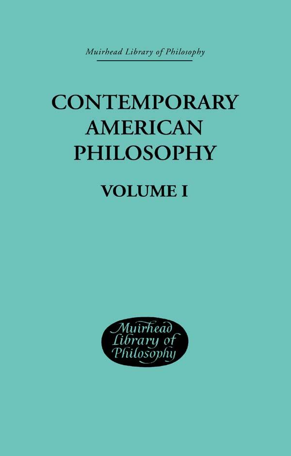 Contemporary American Philosophy by George P and Montague Adams