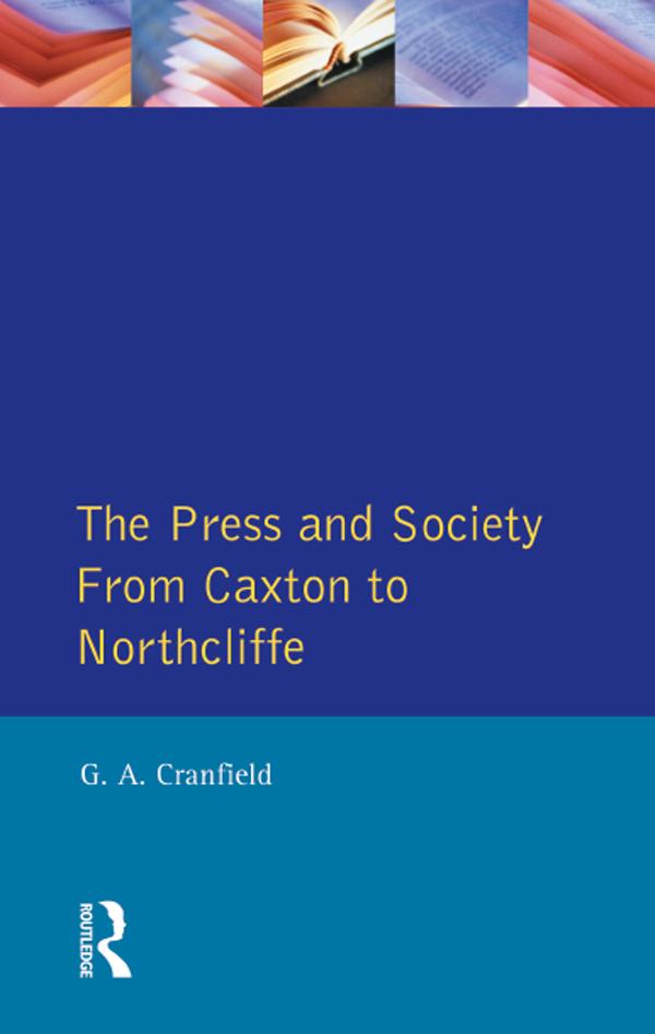The Press and Society by Geoffrey Alan Cranfield