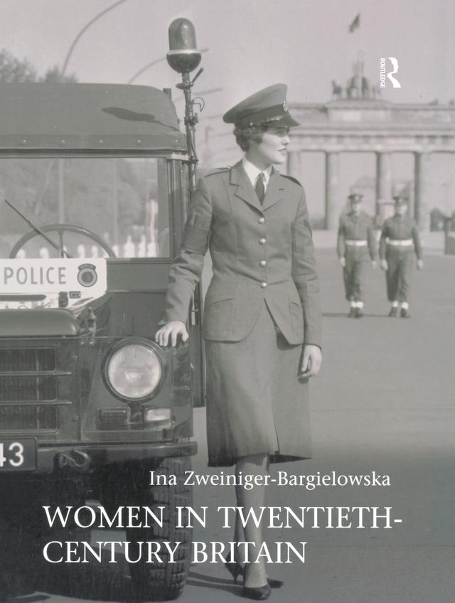 Women in Twentieth-Century Britain by Ina Zweiniger-Bargielowska