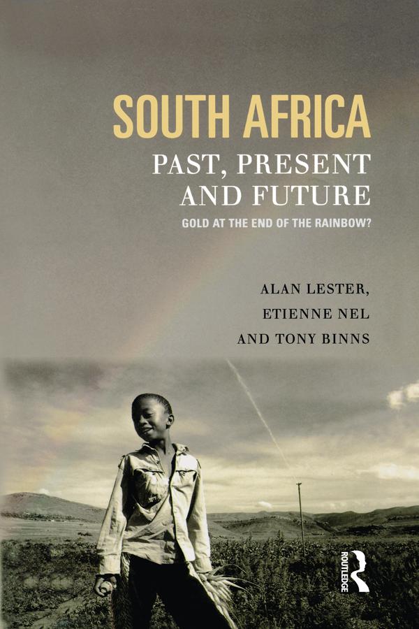 South Africa, Past, Present and Future by Alan Lester, Etienne Nel, Tony Binns