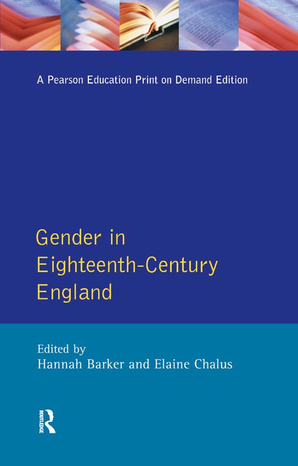 Gender in Eighteenth-Century England by Elaine Chalus, Hannah Barker