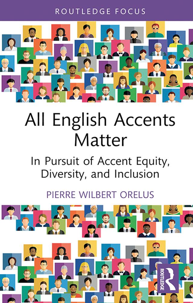 All English Accents Matter by Pierre Wilbert Orelus