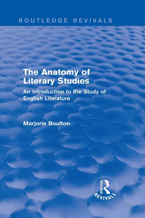 The Anatomy of Literary Studies (Routledge Revivals) by Marjorie Boulton