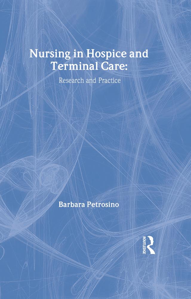 Nursing in Hospice and Terminal Care by Barbara Petrosino, David M Dush
