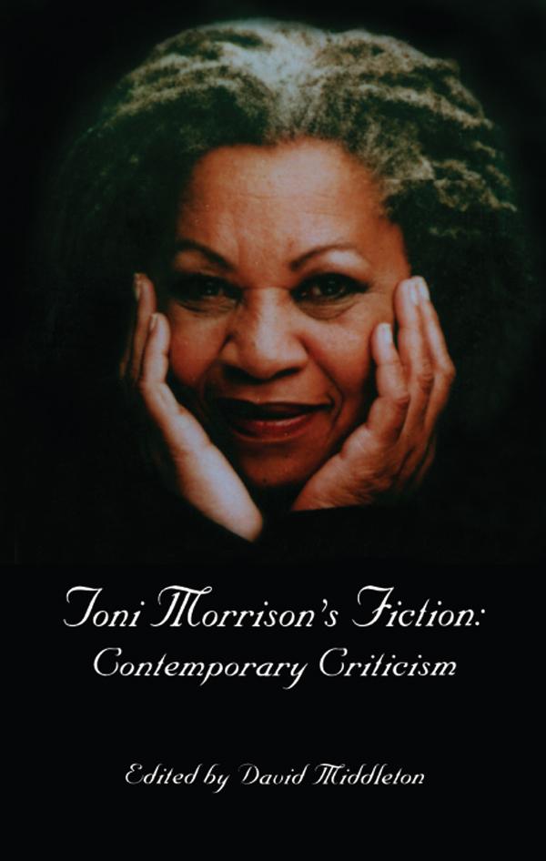Toni Morrison's Fiction by David L. Middleton