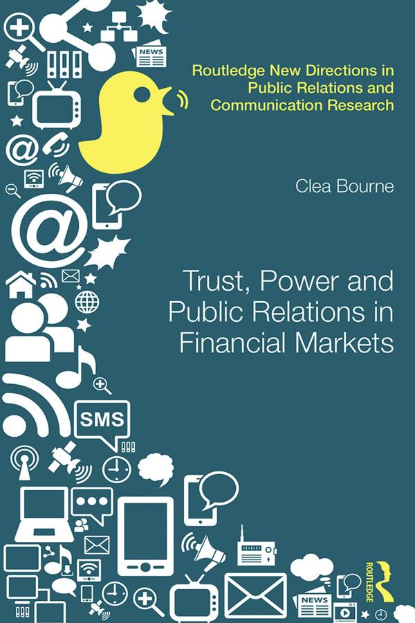 Trust, Power and Public Relations in Financial Markets by Clea Bourne