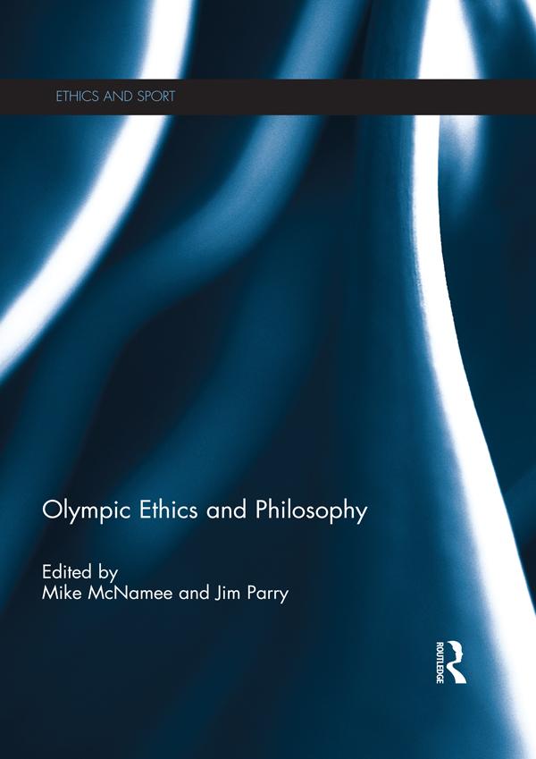 Olympic Ethics and Philosophy by Jim Parry, Mike McNamee