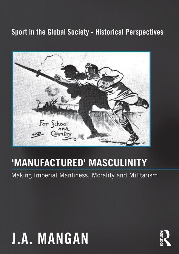 'Manufactured' Masculinity by J. A. Mangan