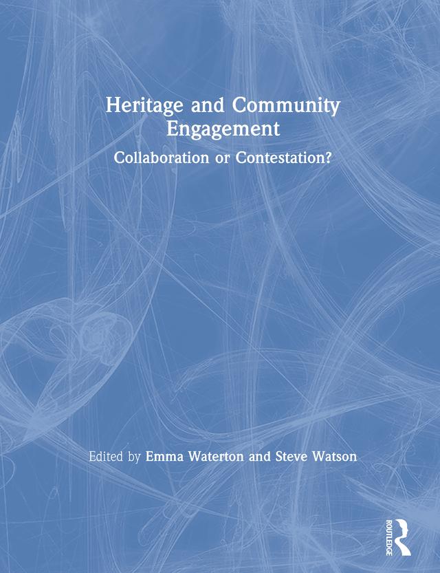 Heritage and Community Engagement by Emma Waterton, Steve Watson