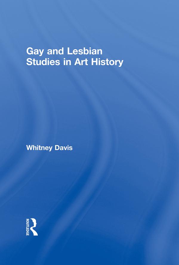 Gay and Lesbian Studies in Art History by Whitney Davis