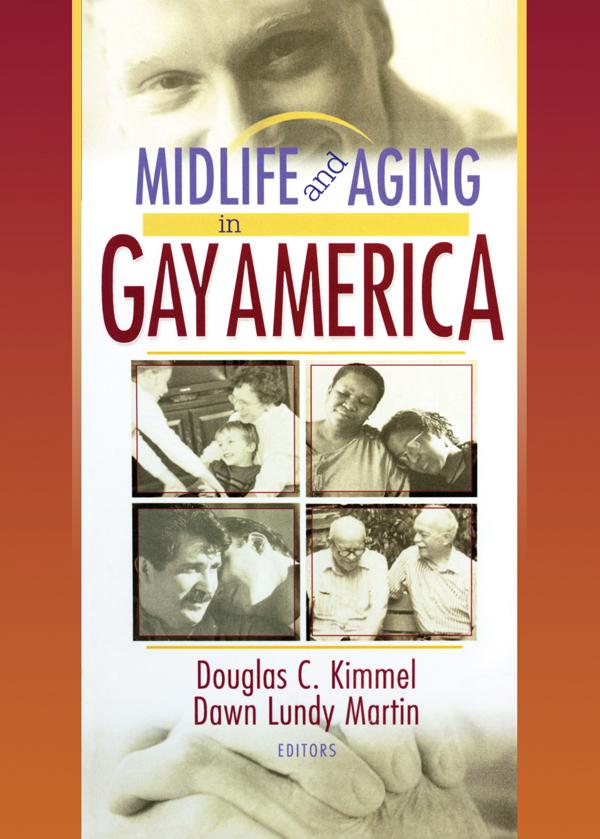 Midlife and Aging in Gay America by Dawn Lundy Martin, Douglas Kimmel