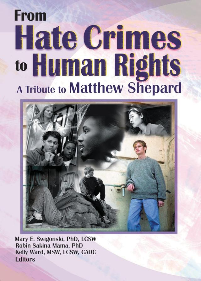 From Hate Crimes to Human Rights by Attn:Matthew Shepard, Kelly Ward, Mary E Swigonski, Robin Mama