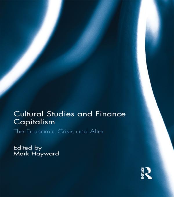 Cultural Studies and Finance Capitalism by Mark Hayward
