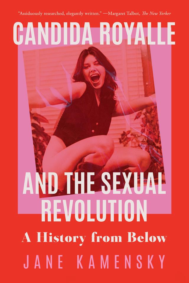 Candida Royalle and the Sexual Revolution by Jane Kamensky