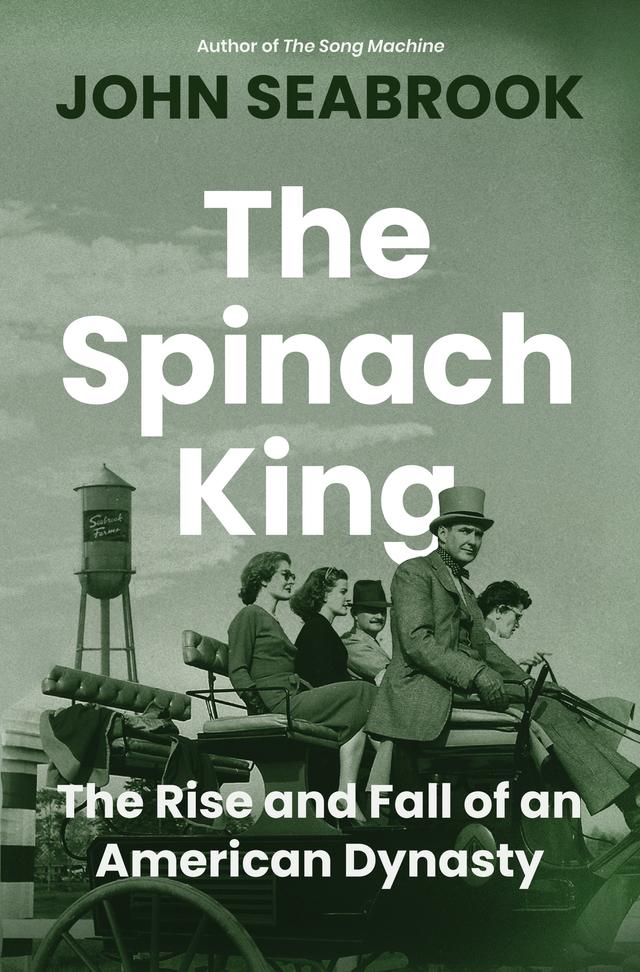 The Spinach King by John Seabrook