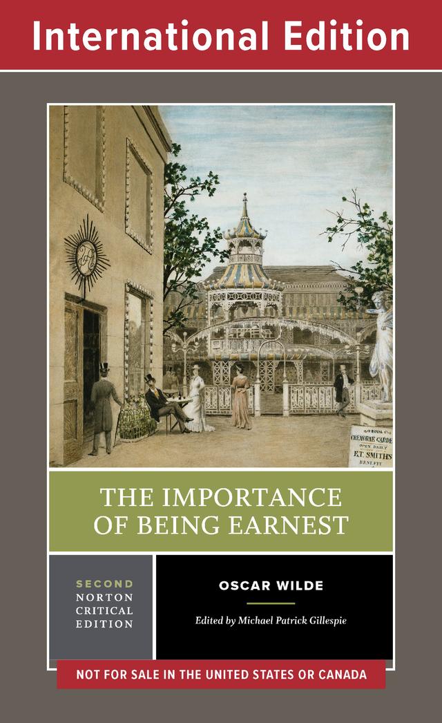 The Importance of Being Earnest: A Norton Critical Edition (Second Edition)  (Norton Critical Editions) by Michael Patrick Gillespie, Oscar Wilde