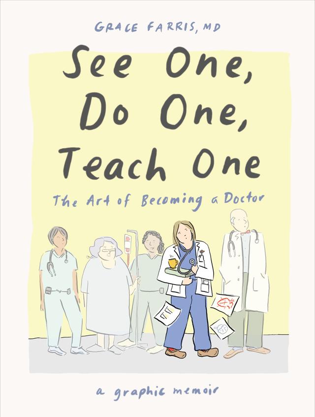 See One, Do One, Teach One by Grace Farris MD