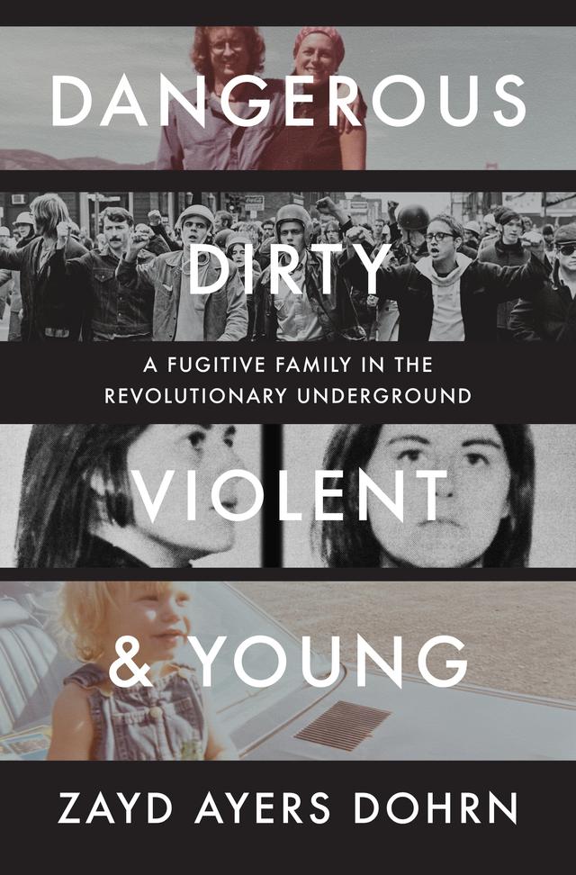 Dangerous, Dirty, Violent, and Young by Zayd Ayers Dohrn