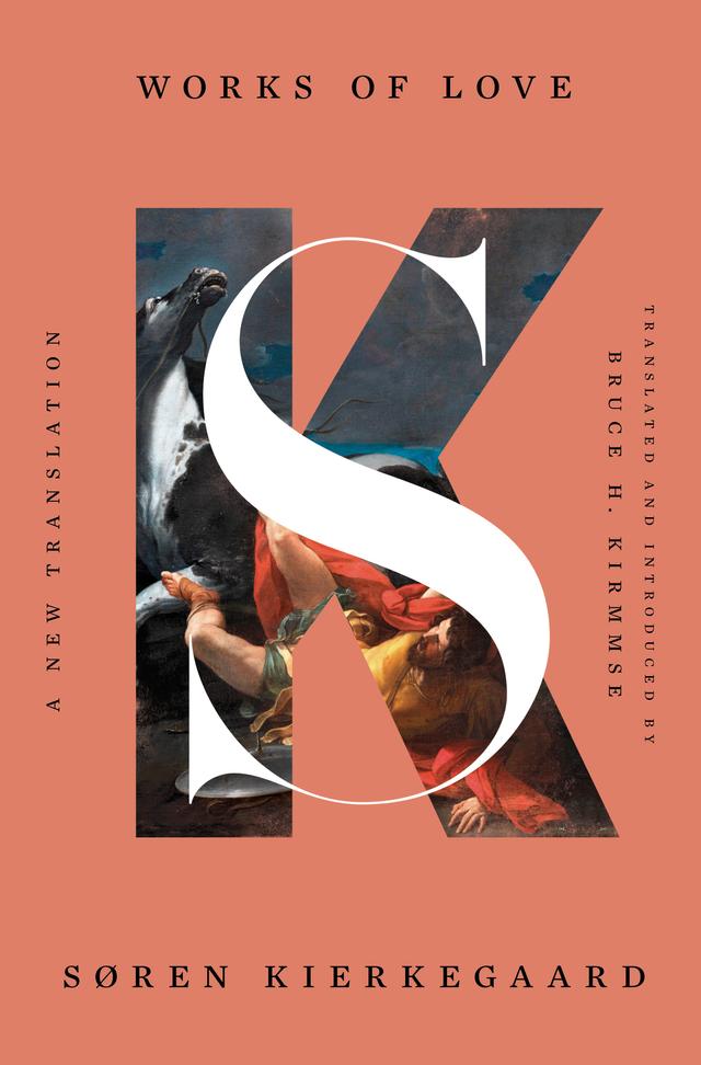 Works of Love by Bruce H. Kirmmse, Søren Kierkegaard