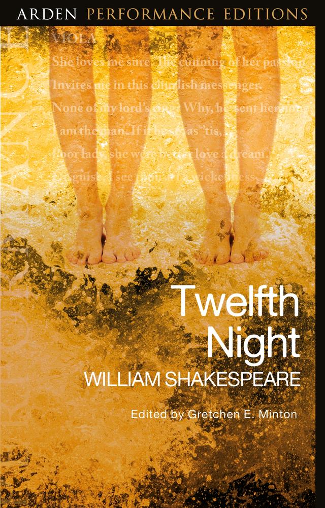 Twelfth Night: Arden Performance Editions by Gretchen E. Minton, William Shakespeare