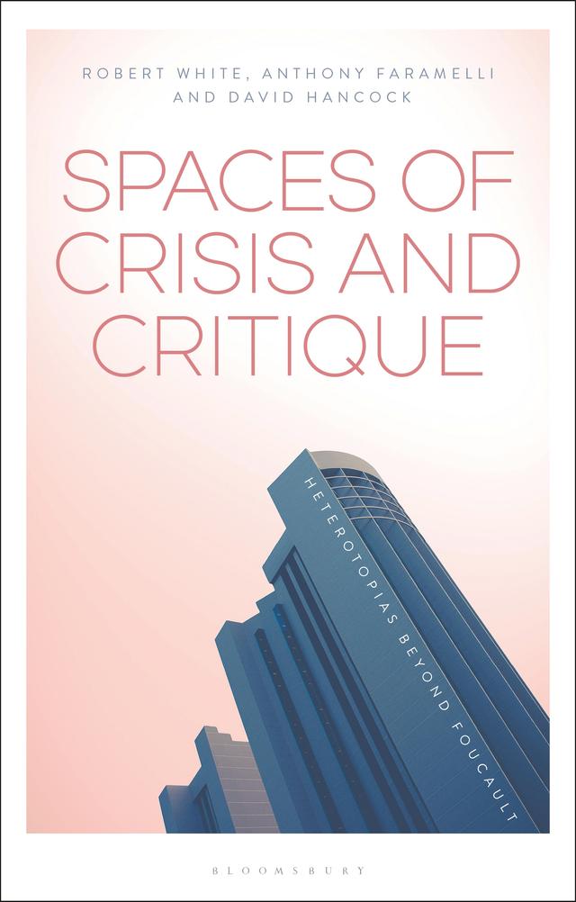 Spaces of Crisis and Critique by Anthony Faramelli, David Hancock, Robert G. White