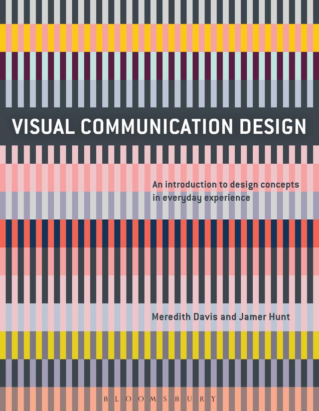 Visual Communication Design by Jamer Hunt, Meredith Davis