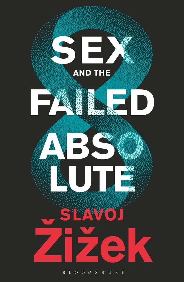 Sex and the Failed Absolute by Slavoj Žižek