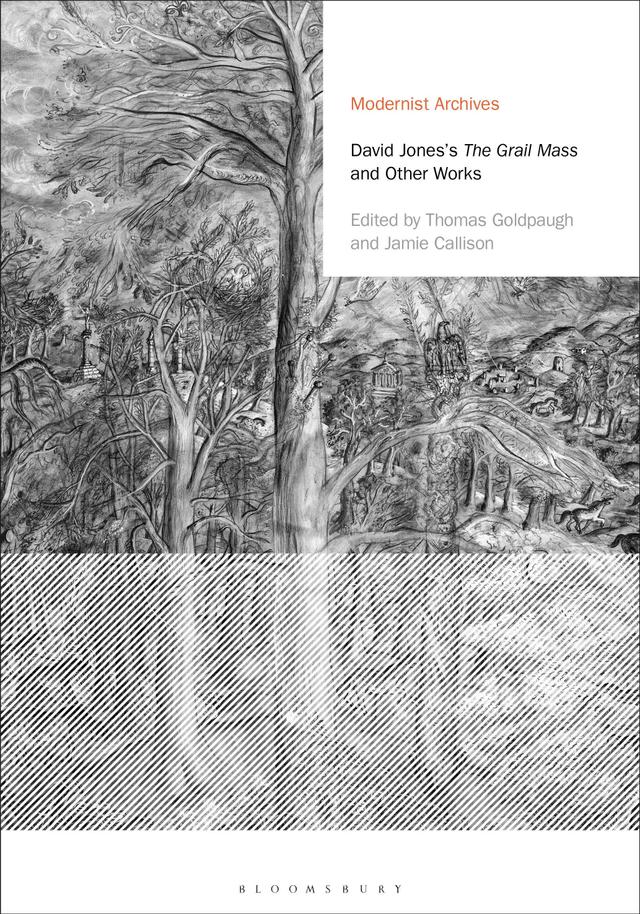 David Jones's The Grail Mass and Other Works by David Jones, Jamie Callison, Thomas Goldpaugh