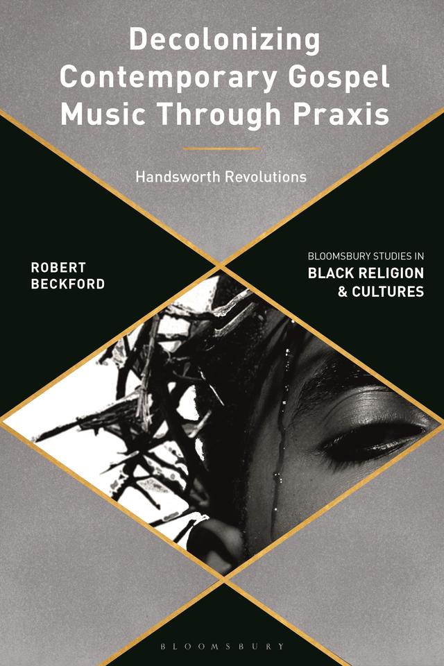 Decolonizing Contemporary Gospel Music Through Praxis by 