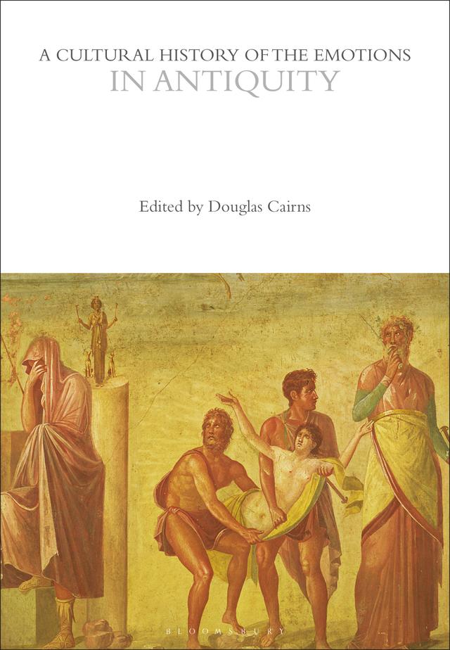 A Cultural History of the Emotions in Antiquity by Douglas Cairns