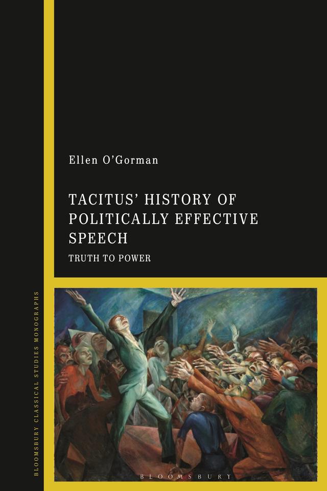 Tacitus’ History of Politically Effective Speech by Ellen O'Gorman