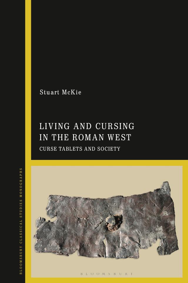 Living and Cursing in the Roman West by Stuart McKie