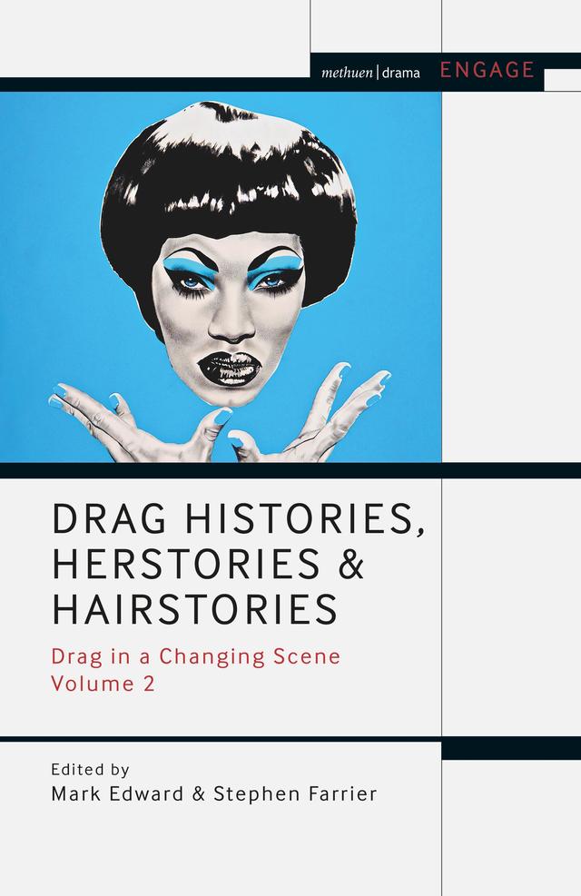 Drag Histories, Herstories and Hairstories by Enoch Brater, Mark Edward, Mark Taylor-Batty, Stephen Farrier