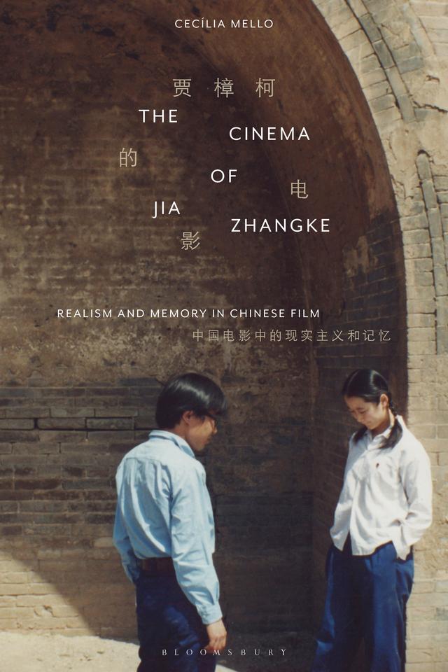 The Cinema of Jia Zhangke by Cecília Mello