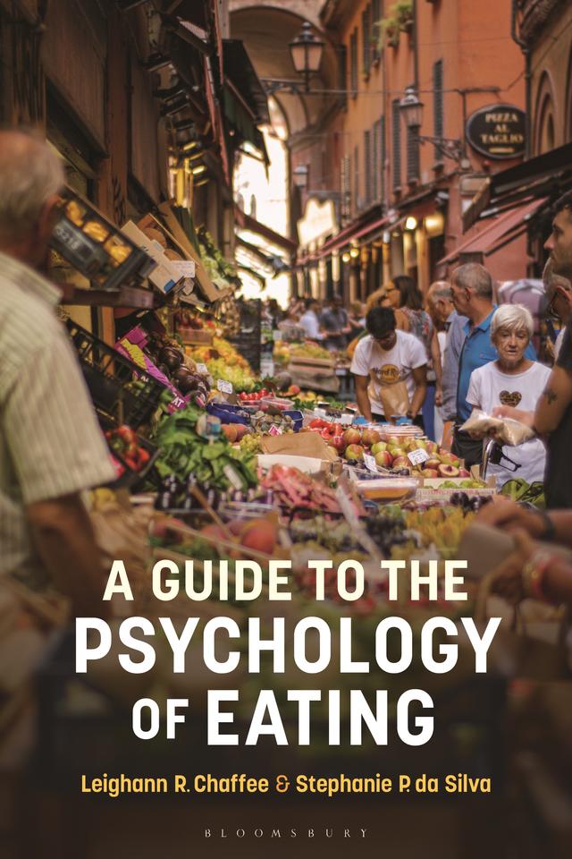 A Guide to the Psychology of Eating by Leighann R. Chaffee, Stephanie P. da Silva