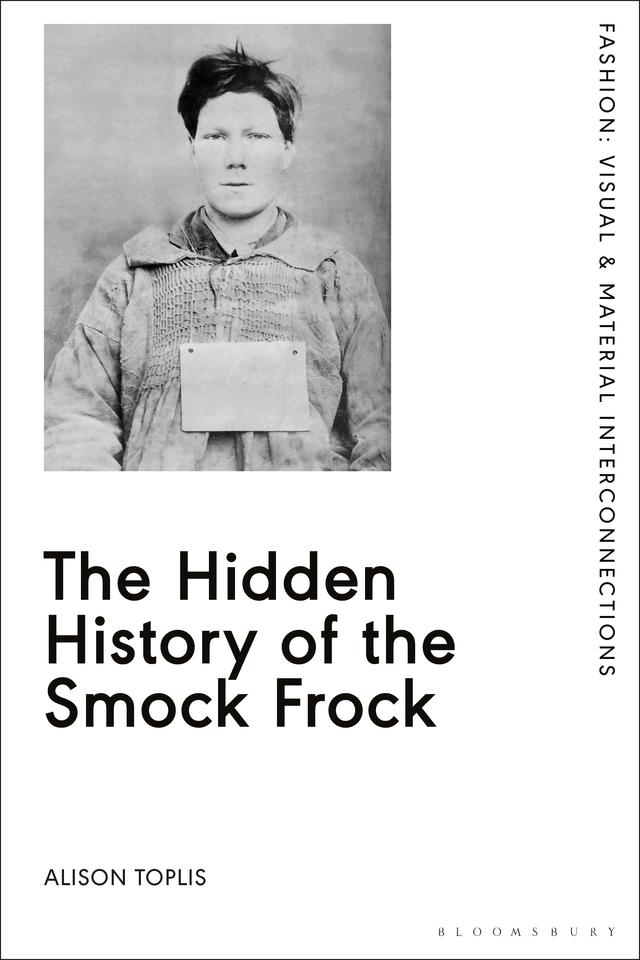 The Hidden History of the Smock Frock by Alison Toplis